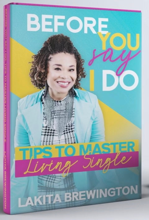 Before You Say I Do: Tips to Master Living Single